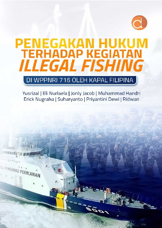 Penegakan Hukum Terhadap Kegiatan Illegal Fishing di WPPNRI 716 oleh Kapal Filipina